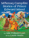 Cover image for Mi'kmaq Campfire Stories of Prince Edward Island